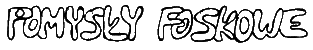FOSKOWE POMYS�Y